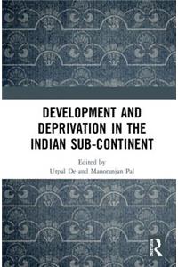 Development and Deprivation in the Indian Sub-continent