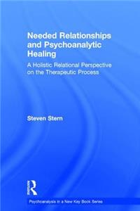 Needed Relationships and Psychoanalytic Healing