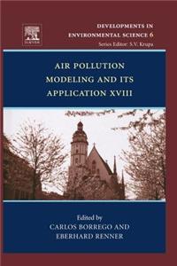 Air Pollution Modeling and its Application XVIII (Volume 6) (Developments in Environmental Science, Volume 6)