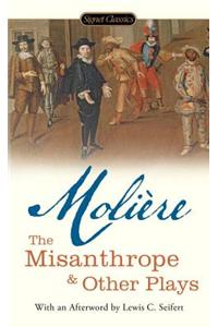The Misanthrope And Other Plays