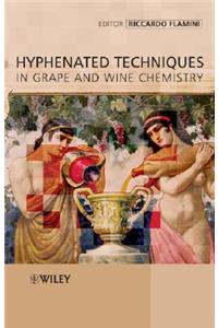 Hyphenated Techniques in Grape and Wine Chemistry
