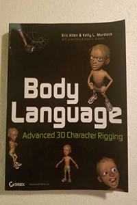 Body Language: Advanced 3d Character Rigging