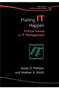 Making IT Happen - Critical Issues in IT Management