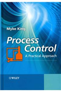 Process Control: A Practical Approach