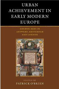 Urban Achievement in Early Modern Europe