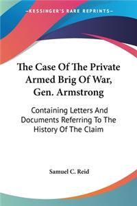 Case Of The Private Armed Brig Of War, Gen. Armstrong
