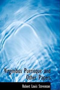 Virginibus Puerisque and Other Papers