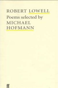 Robert Lowell Selected (Poet to Poet)