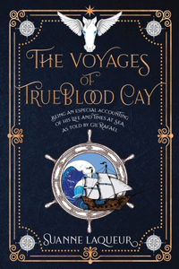 Voyages of Trueblood Cay