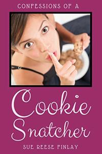Confessions Of A Cookie Snatcher
