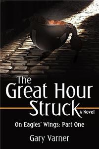 The Great Hour Struck