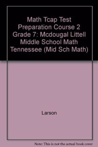McDougal Littell Middle School Math Tennessee: Tcap Test Preparation (Student) Course 2