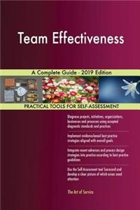 Team Effectiveness A Complete Guide - 2019 Edition