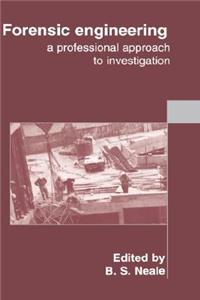 Forensic Engineering: A Professional Approach to Investigation