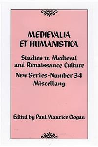 Medievalia Et Humanistica, No. 34: Studies in Medieval and Renaissance Culture