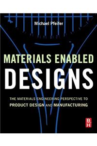 Materials Enabled Designs