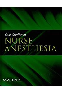 Case Studies in Nurse Anesthesia