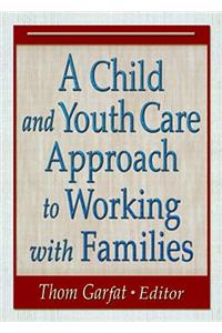 Child and Youth Care Approach to Working with Families
