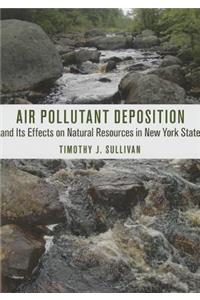 Air Pollutant Deposition and Its Effects on Natural Resources in New York State
