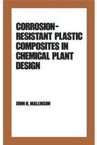 Corrosion-Resistant Plastic Composites in Chemical Plant Design