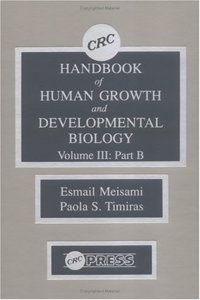 CRC Handbook of Human Growth and Developmental Biology, Volume III, Part B