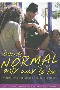 Being Normal Is the Only Way to Be