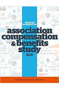 Greater Washington Association Compensation and Benefits Study, 2016-2017 Edition