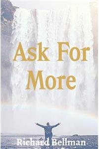Ask For More