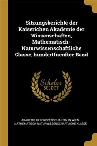 Sitzungsberichte der Kaiserichen Akademie der Wissenschaften, Mathematisch-Naturwissenschaftliche Classe, hundertfuenfter Band