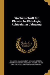 Wochenschrift für Klassische Philologie, Achtzehnter Jahrgang