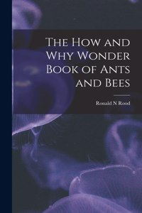 How and Why Wonder Book of Ants and Bees