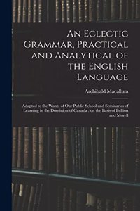 Eclectic Grammar, Practical and Analytical of the English Language