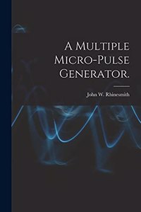 Multiple Micro-pulse Generator.