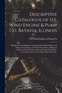 Descriptive Catalogue of U.S. Wind Engine & Pump Co. Batavia, Illinois
