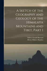 Sketch of the Geography and Geology of the Himalaya Mountains and Tibet, Part 1