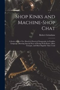 Shop Kinks and Machine-Shop Chat