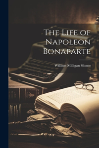 The Life of Napoleon Bonaparte