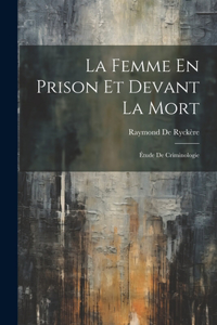 Femme En Prison Et Devant La Mort
