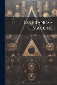Les Francs -Macons