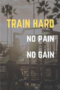 Train Hard No Pain No Gain