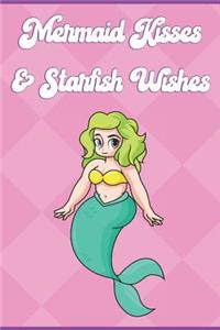 Mermaid Kisses And Starfish Wishes