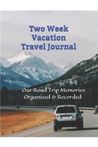 Two Week Vacation Travel Journal - Our Road Trip Memories Organized and Recorded
