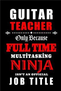 Guitar Teacher - Multitasking Ninja