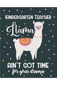 Kindergarten Teacher Llama Ain't Got Time For Your Drama