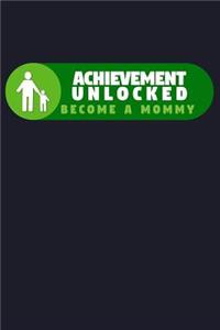 Achievement Unlocked Become A Mommy