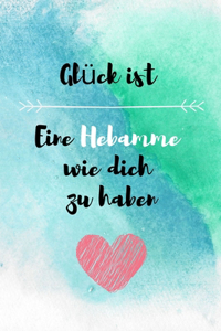 Glück ist eine Hebamme wie dich zu haben