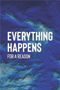 Everything Happens For A Reason