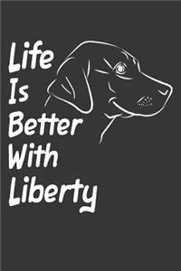 Life Is Better With Liberty
