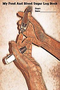 My Food And Blood Sugar Log Book