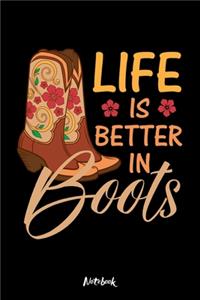 LIFE IS BETTER IN BOOTS Notebook